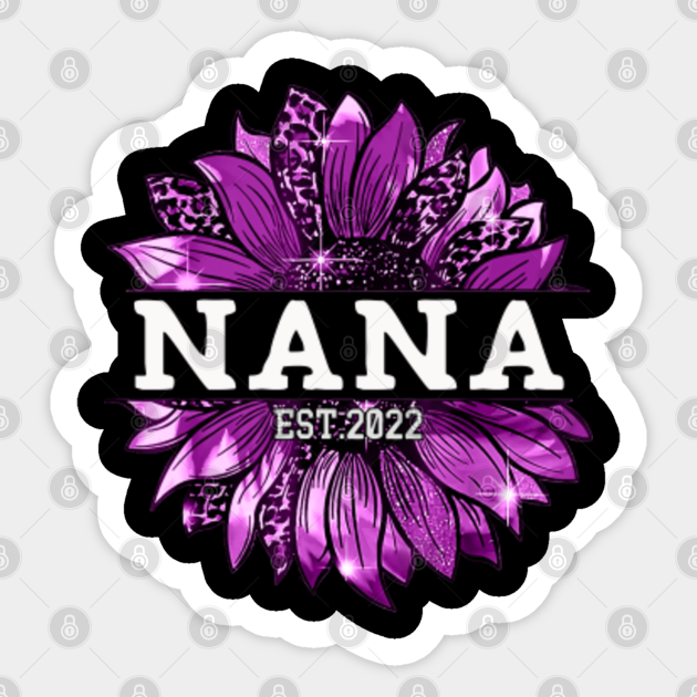 Nana est 2022  nana  sticker  teepublic Nana est 2022  nana  sticker  teepublic